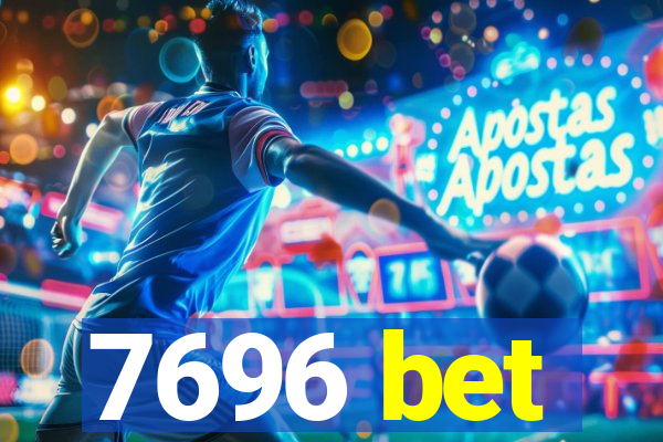 7696 bet